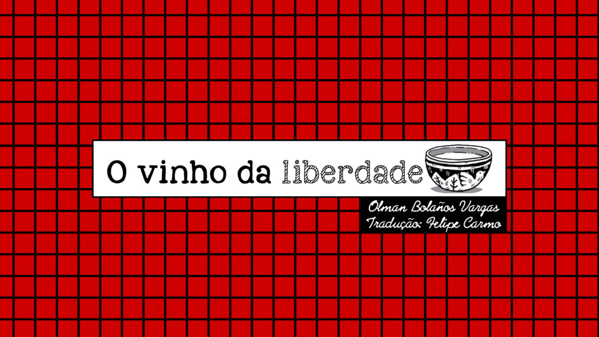 “O vinho da liberdade”